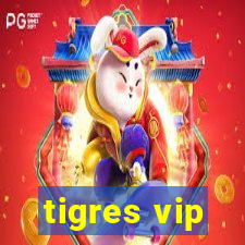 tigres vip